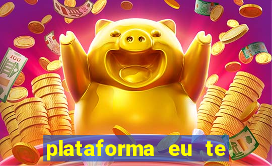 plataforma eu te amo pg